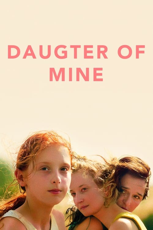 فيلم Daughter of Mine 2018 مترجم اون لاين