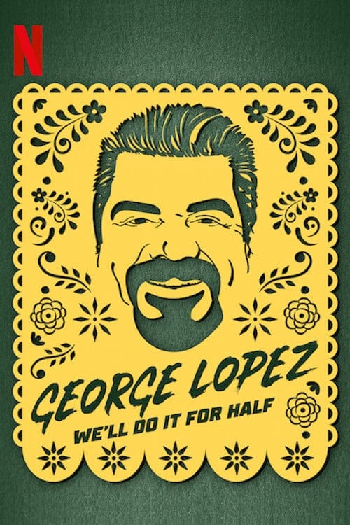 فيلم George Lopez: We’ll Do It for Half 2020 مترجم
