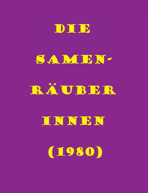 فيلم Die Samenräuberinnen 1980 اون لاين للكبار فقط
