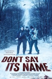 فيلم Don’t Say Its Name 2021 مترجم اون لاين