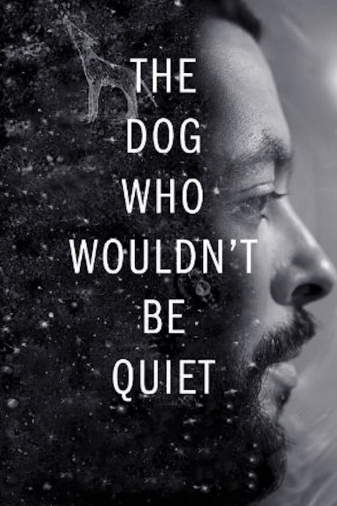 فيلم The Dog Who Wouldn’t Be Quiet 2021 مترجم اون لاين
