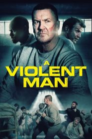 فيلم A Violent Man 2020 مترجم اون لاين