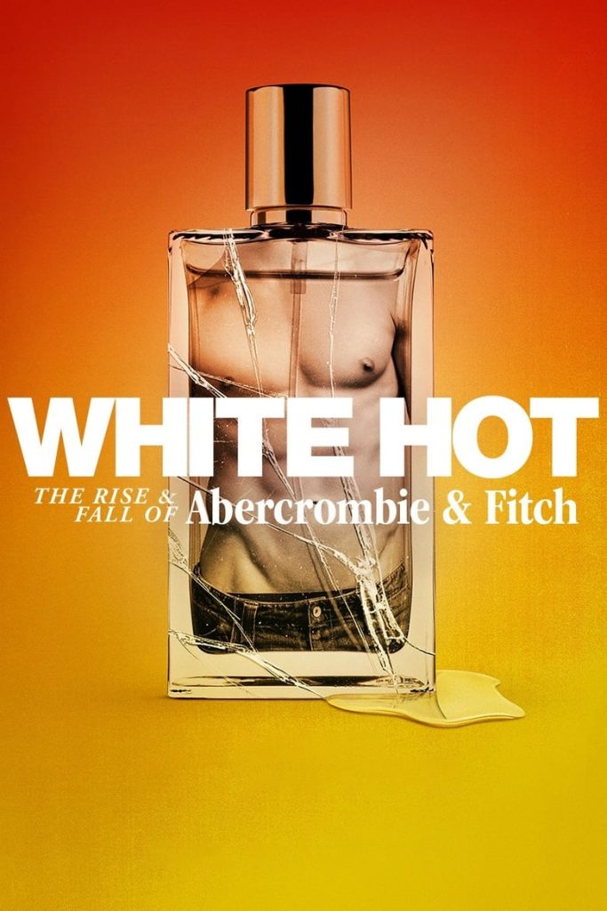 فيلم White Hot: The Rise & Fall of Abercrombie & Fitch 2022 مترجم اون لاين