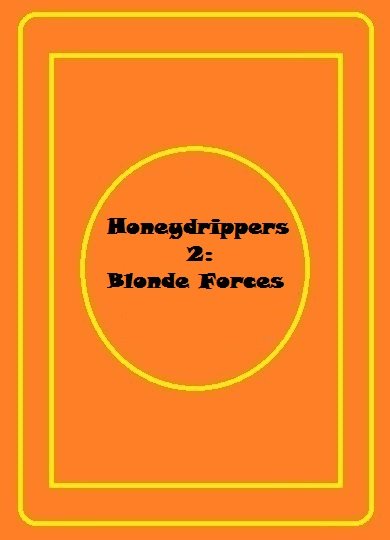 فيلم Blonde Forces 2 – Honeydrippers 1994 اون لاين للكبار فقط