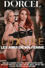 فيلم Luxure – Les Amis De Ma Femme 2025 اون لاين للكبار فقط